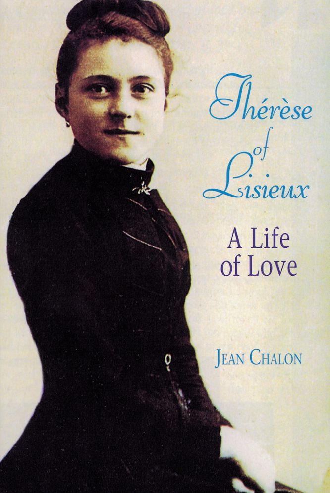 Thérèse of Lisieux: A Life of Love