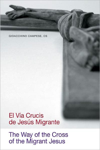 The Way of the Cross of the Migrant Jesus/El vía crucis de Jesús migrante