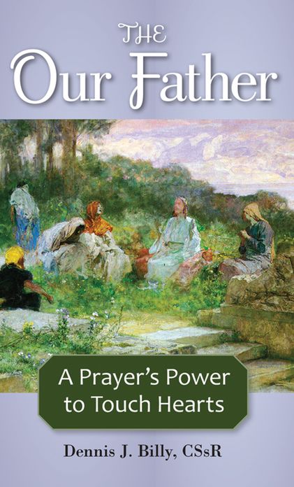 The Our Father: A Prayer's Power to Touch Hearts