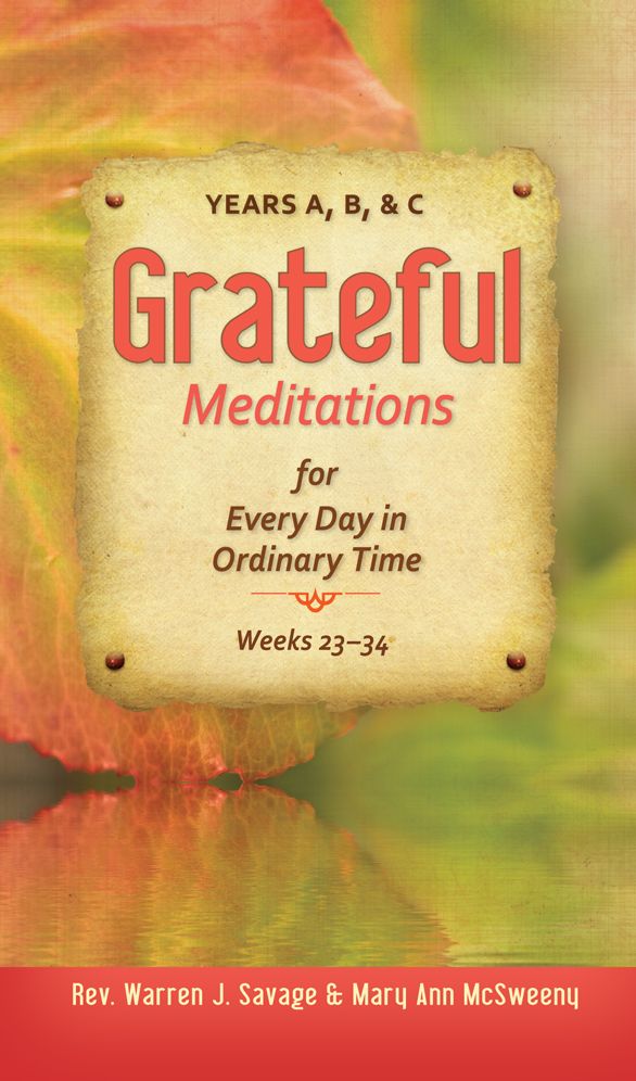 Grateful Meditations for Every Day in Ordinary Time: Years A,B, & C