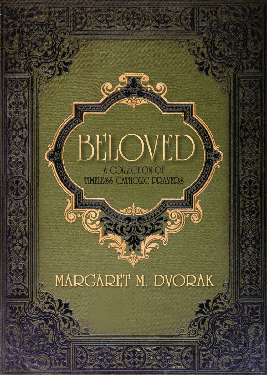 Beloved: A Collection of Timeless Catholic Prayers