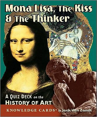 Mona Lisa, the Kiss, and the Thinker Knowledge Cards: A Quiz Deck on the History of Art
