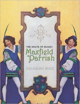 Maxfield Parrish: The Knave of Hearts Coloring Book