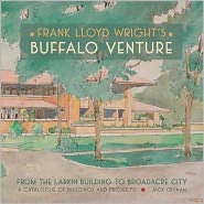 Frank Lloyd Wright's Buffalo Venture: From the Larkin Building to Broadcare City