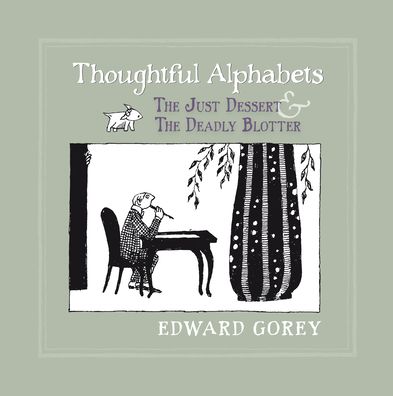 Thoughtful Alphabets: The Just Dessert / The Deadly Blotter