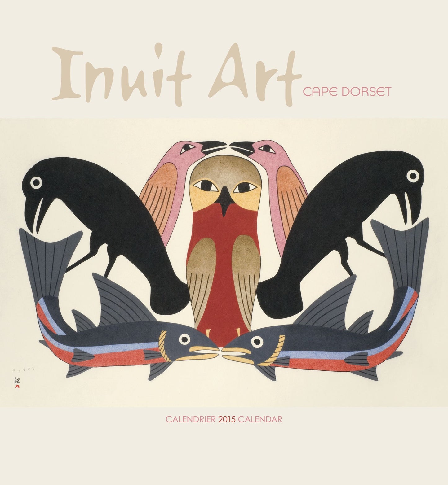 Cape Dorset Inuit Art 2015 Calendar