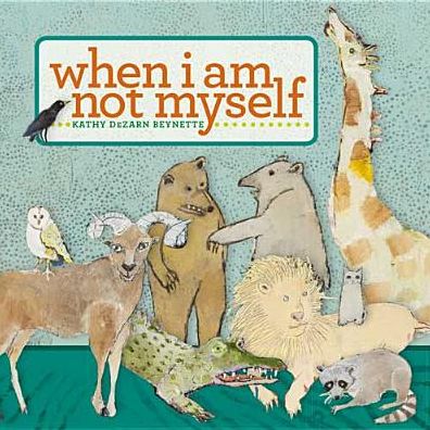 Kathy Beynette: When I Am Not Myself