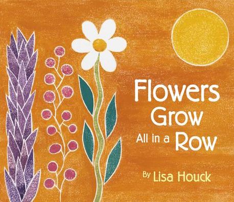 Flowers Grow All in a Row