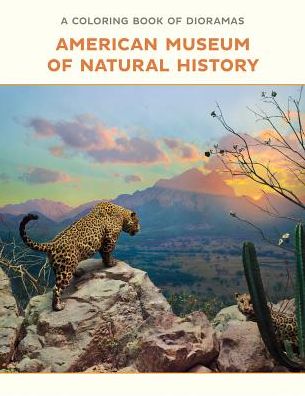 A Coloring Book of Dioramas: American Museum of Natural History