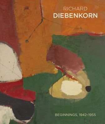 Richard Diebenkorn: Beginnings, 19421955