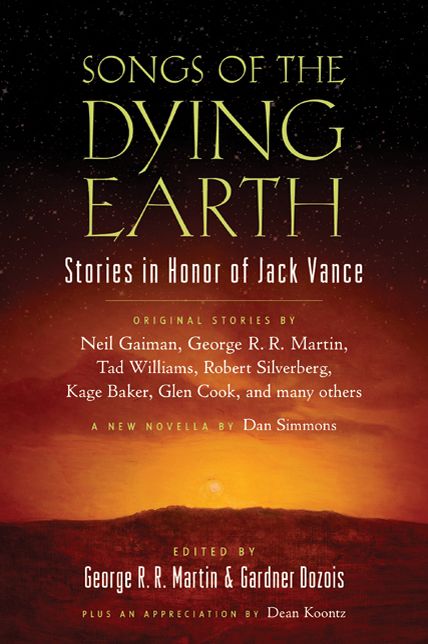 Songs of the Dying Earth: Stories in Honor of Jack Vance