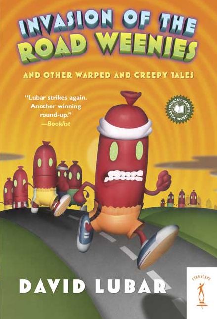 Invasion of the Road Weenies and Other Warped and Creepy Tales