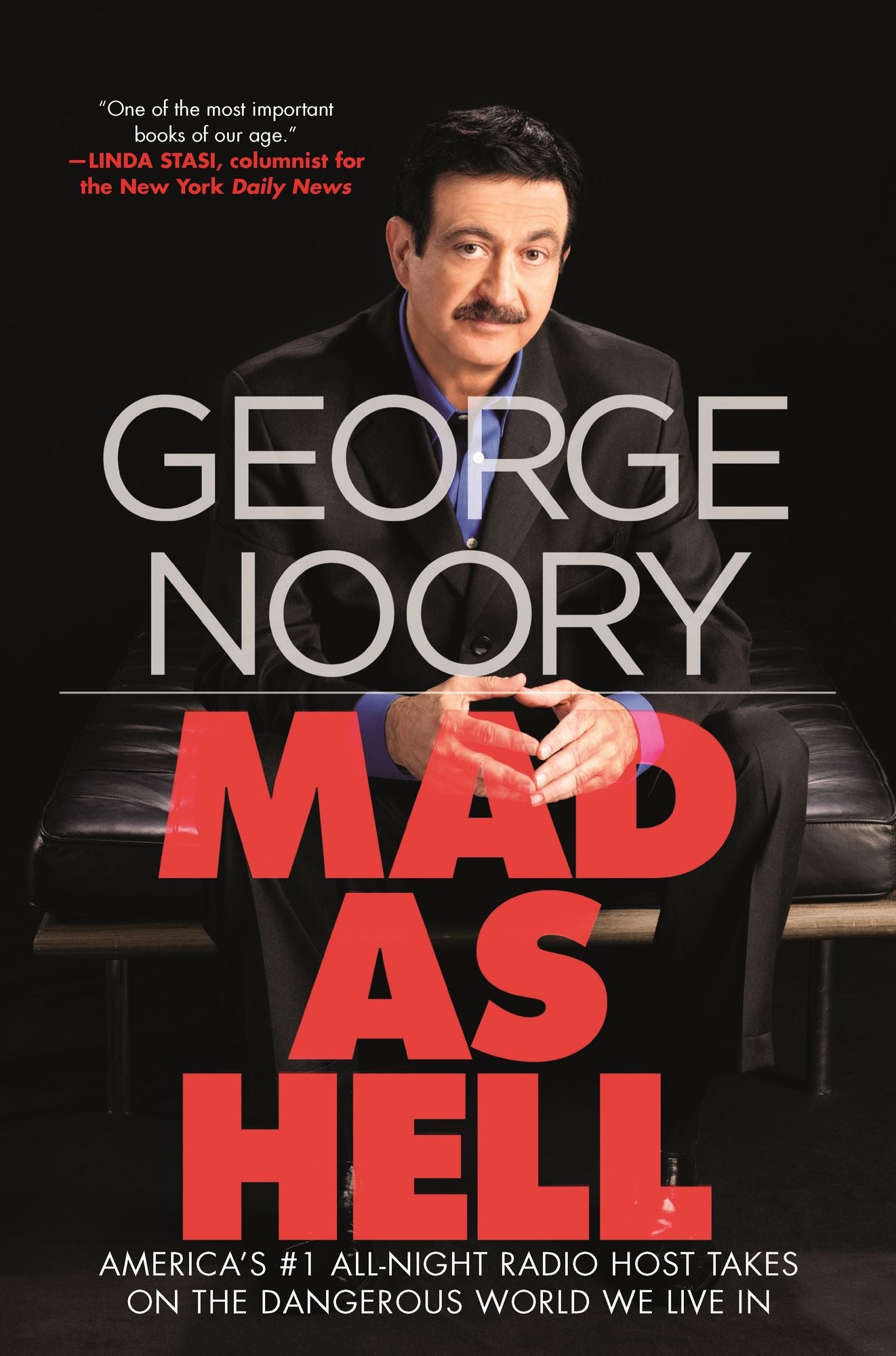 Mad as Hell: America's #1 All-Night Radio Host Takes on the Dangerous World We Live in