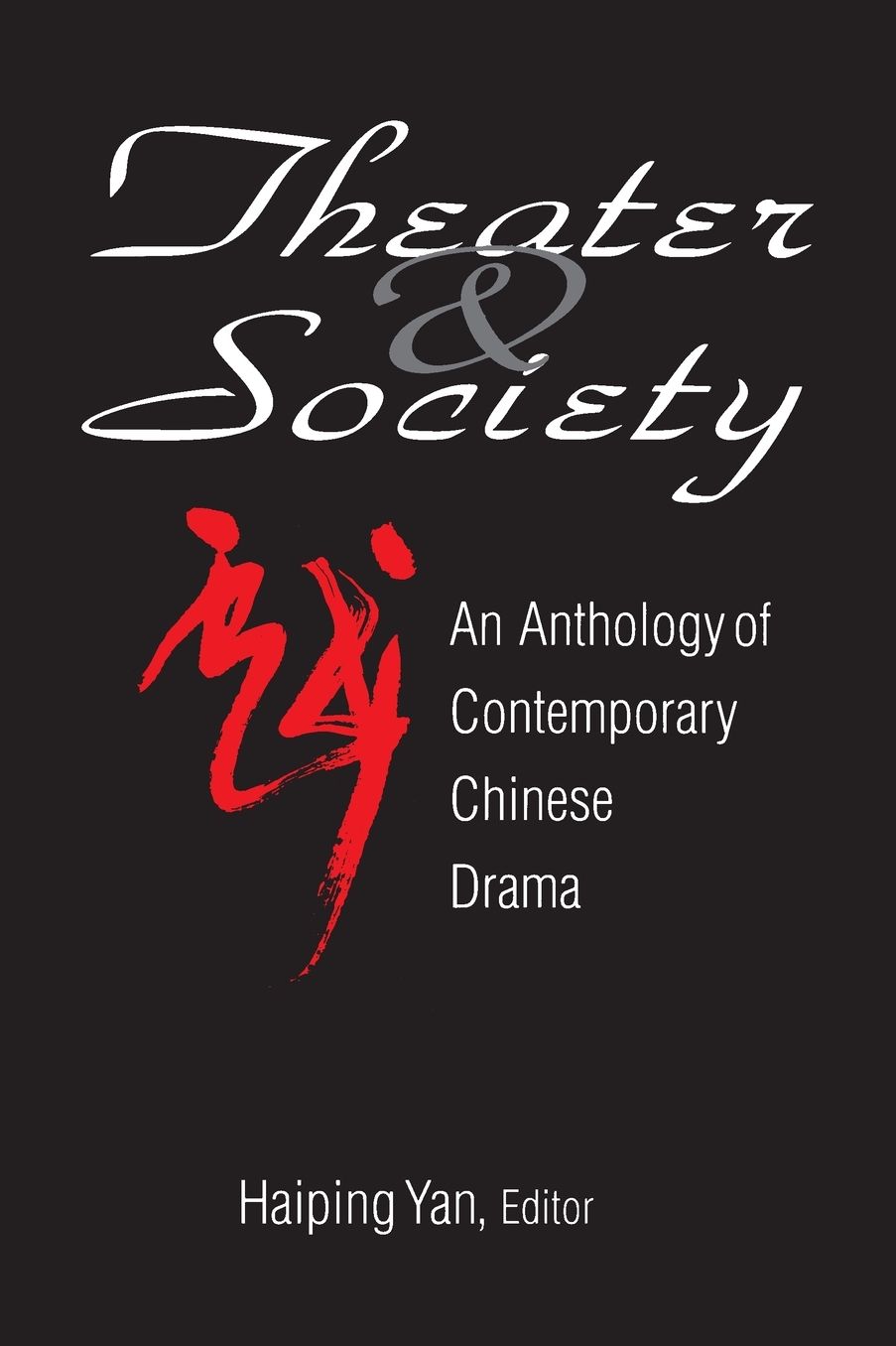 Theater and Society: An Anthology of Contemporary Chinese Drama