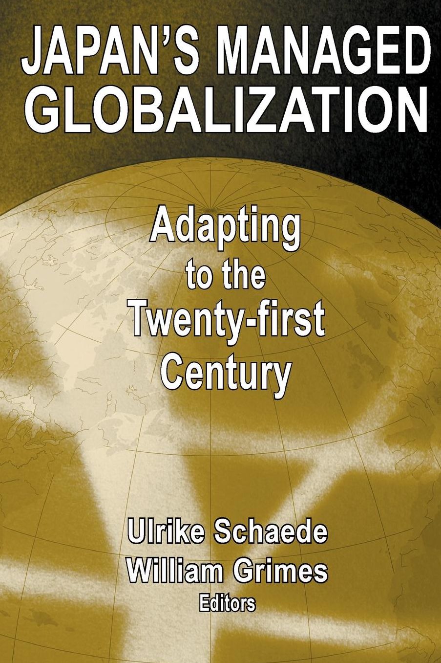 Japan's Managed Globalization: Adapting to the Twenty-First Century