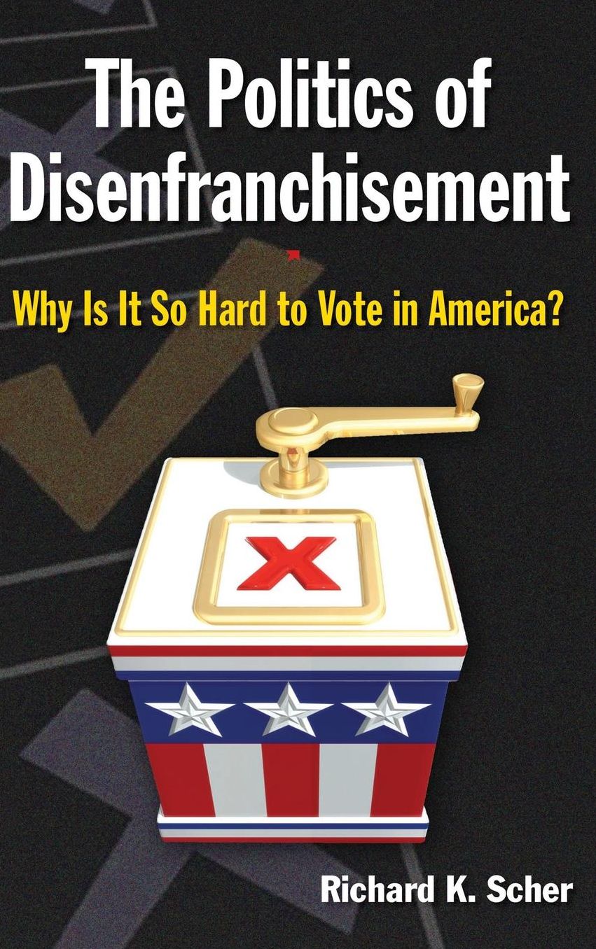 The Politics of Disenfranchisement: Why Is It So Hard to Vote in America?