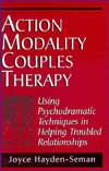 Action Modality Couples Therapy: Using Psychodramatic Techniques in Helping Troubled Relationships