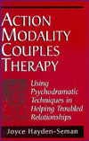 Action Modality Couples Therapy: Using Psychodramatic Techniques in Helping Troubled Relationships