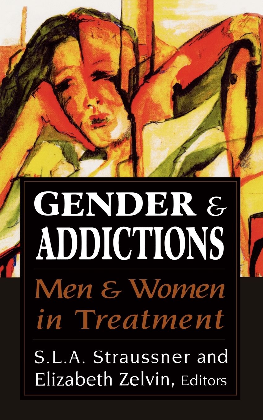Gender and Addictions: Men and Women in Treatment