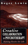 Creative Collaboration in Psychotherapy: Making Room for Life
