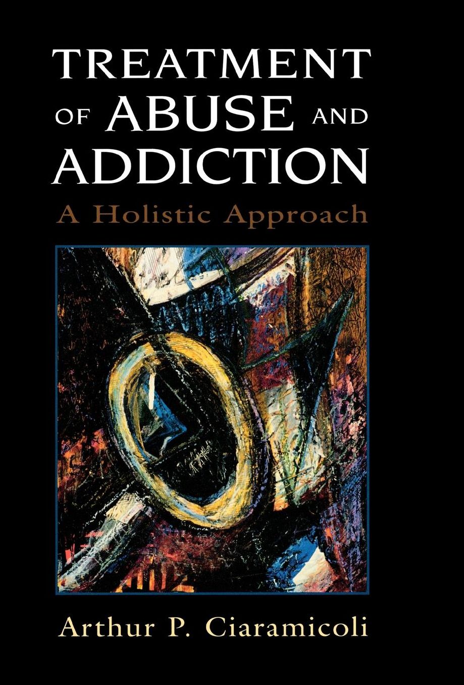 Treatment of Abuse and Addiction: A Holistic Approach