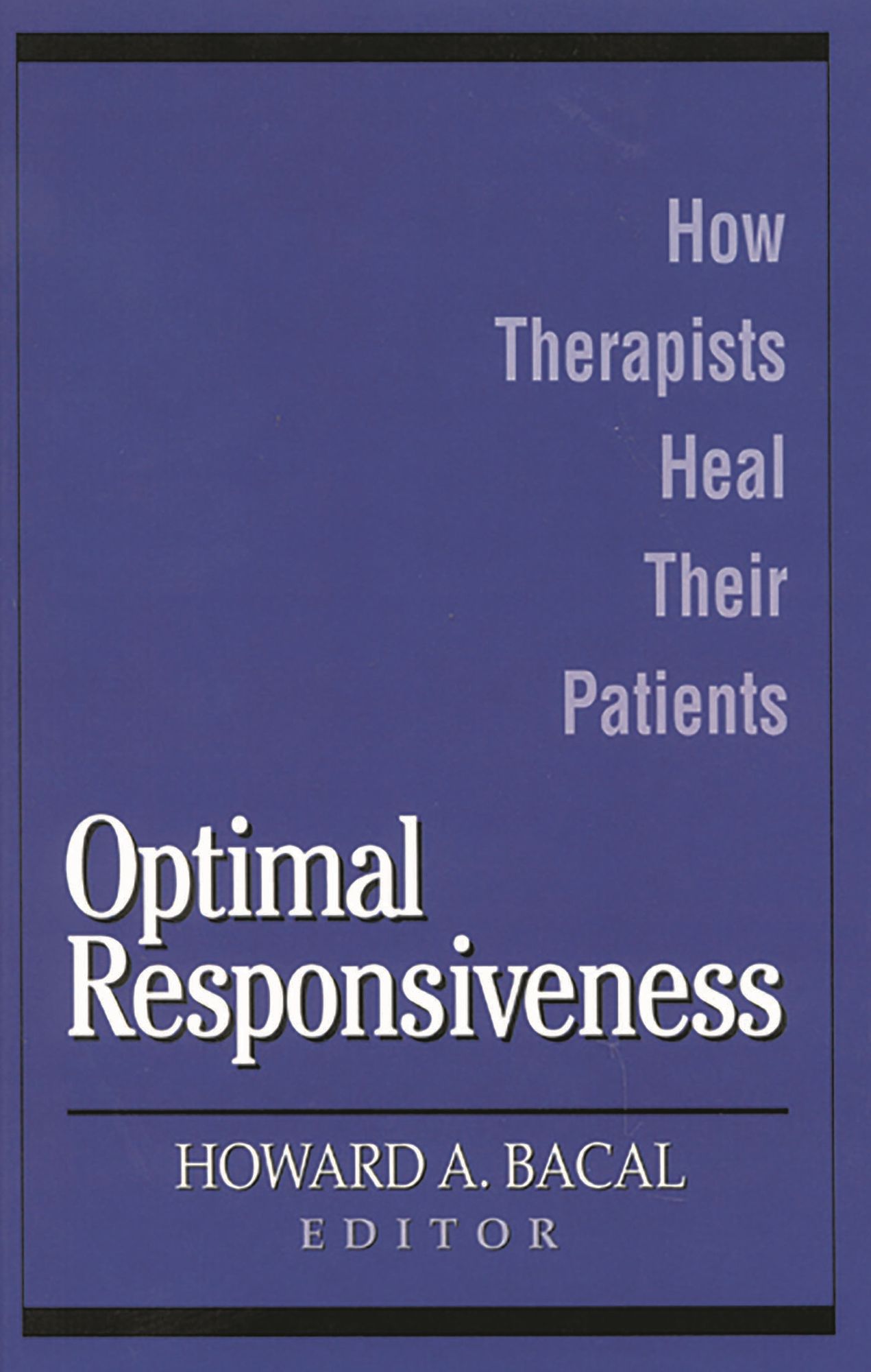 Optimal Responsiveness: How Therapists Heal Their Patients