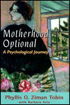 Motherhood Optional: A Psychological Journey