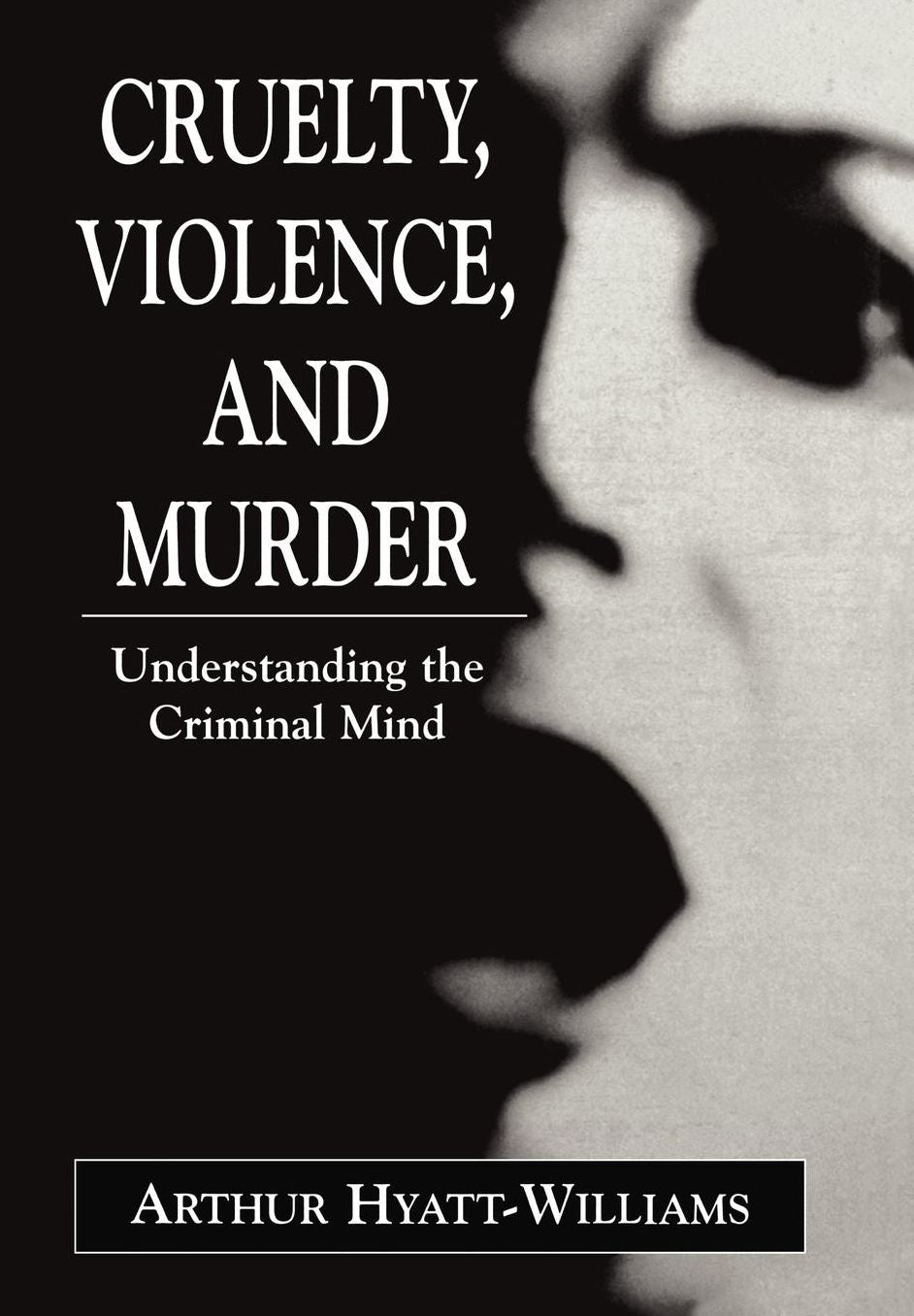 Cruelty, Violence, And Murder