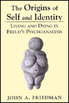 The Origins of Self and Identity: Living and Dying in Freud's Psychoanalysis