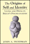 The Origins of Self and Identity: Living and Dying in Freud's Psychoanalysis