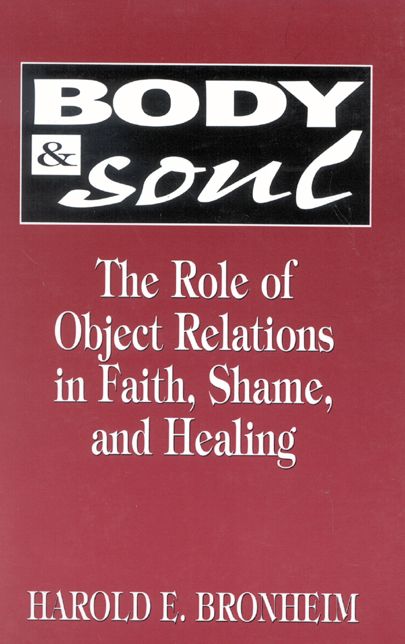 Body and Soul: The Role of Object Relations in Faith, Shame and Healing