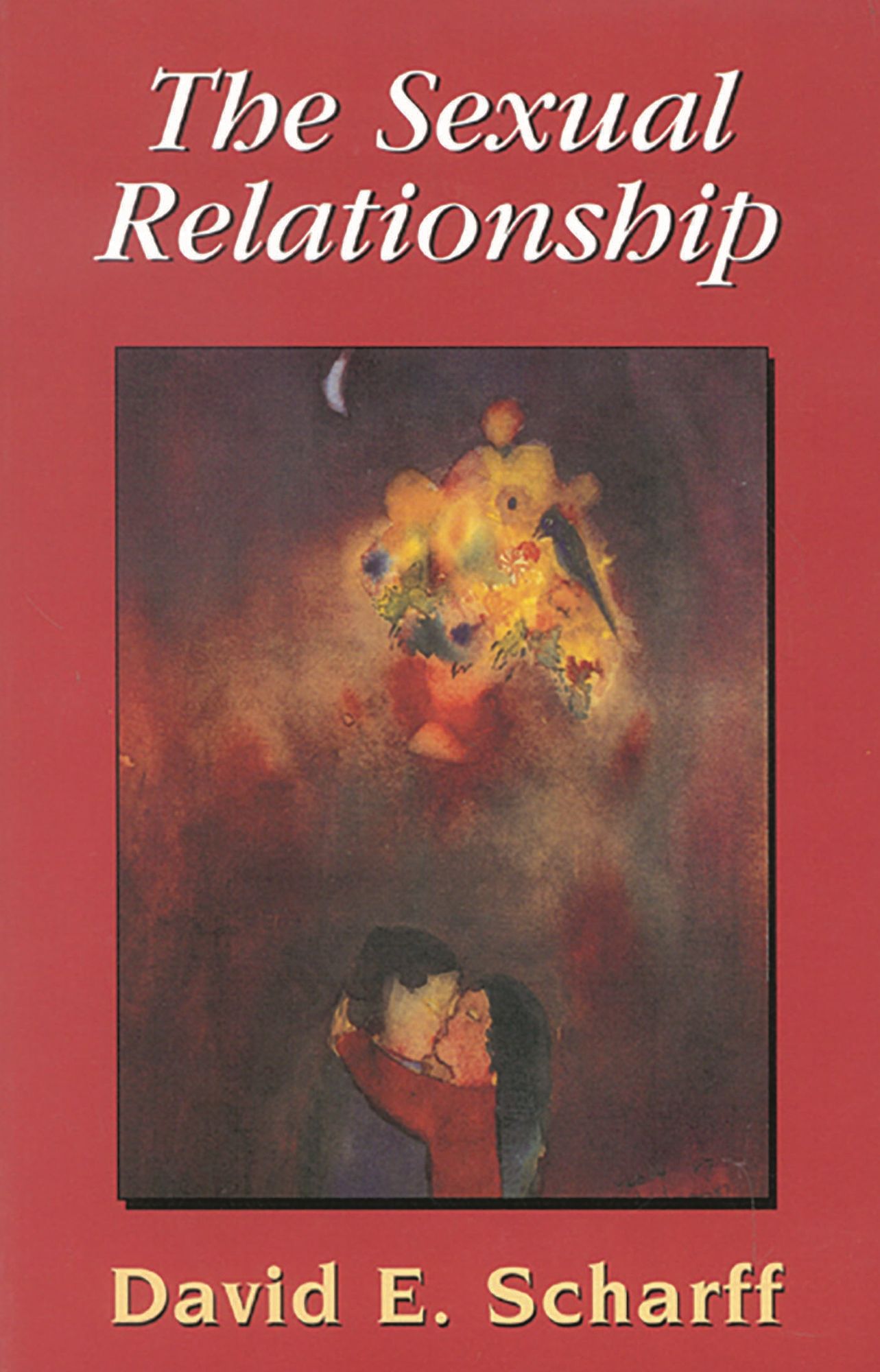 The Sexual Relationship: An Object Relations View of Sex and the Family