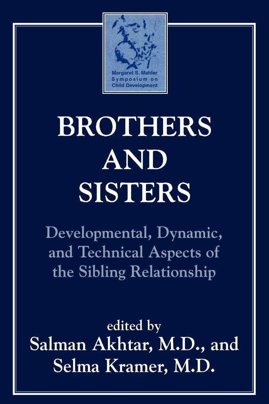 Brothers and Sisters: Developmental, Dynamic, and Technical Aspects of the Sibling Relationship