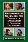 Developmental Conflicts and Diagnostic Evaluation in Adolescent Psychotherapy: Psychotherapy with Adolescents