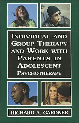 Individual and Group Therapy and Work with Parents in Adolescent Psychotherapy: Psychotherapy with Adolescents