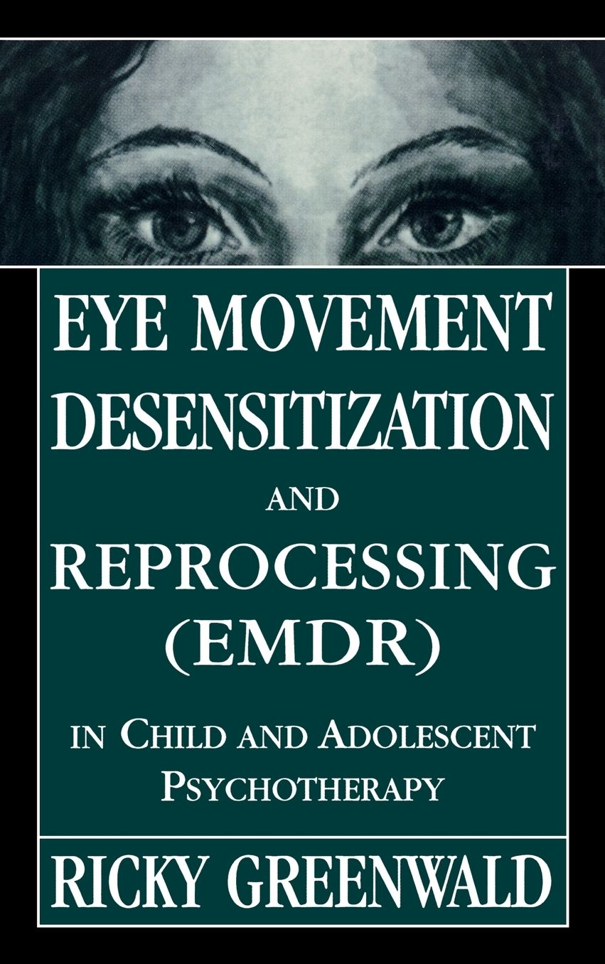 Eye Movement Desensitization Reprocessing (Emdr) In Child And Adolescent Psychotherapy