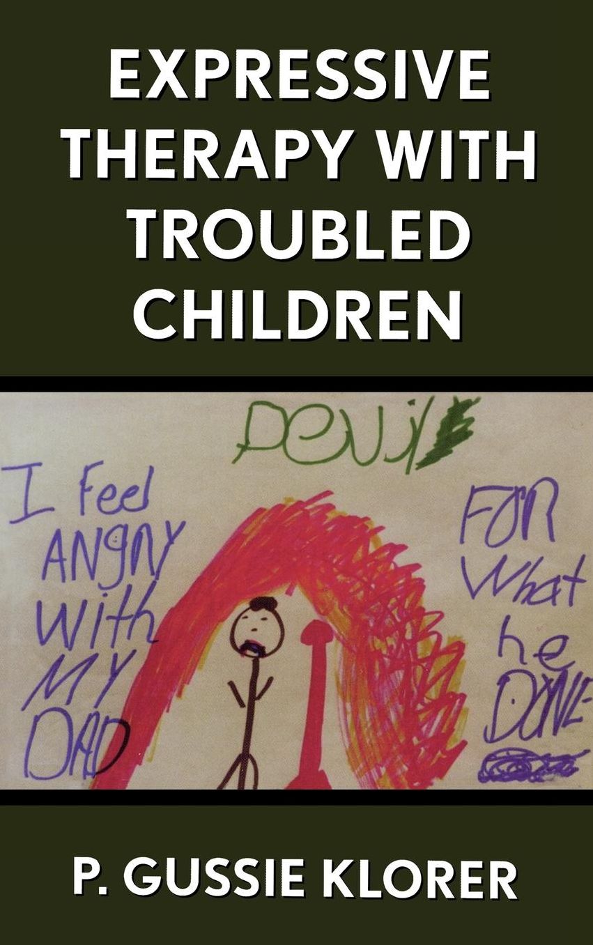 Expressive Therapy with Troubled Children