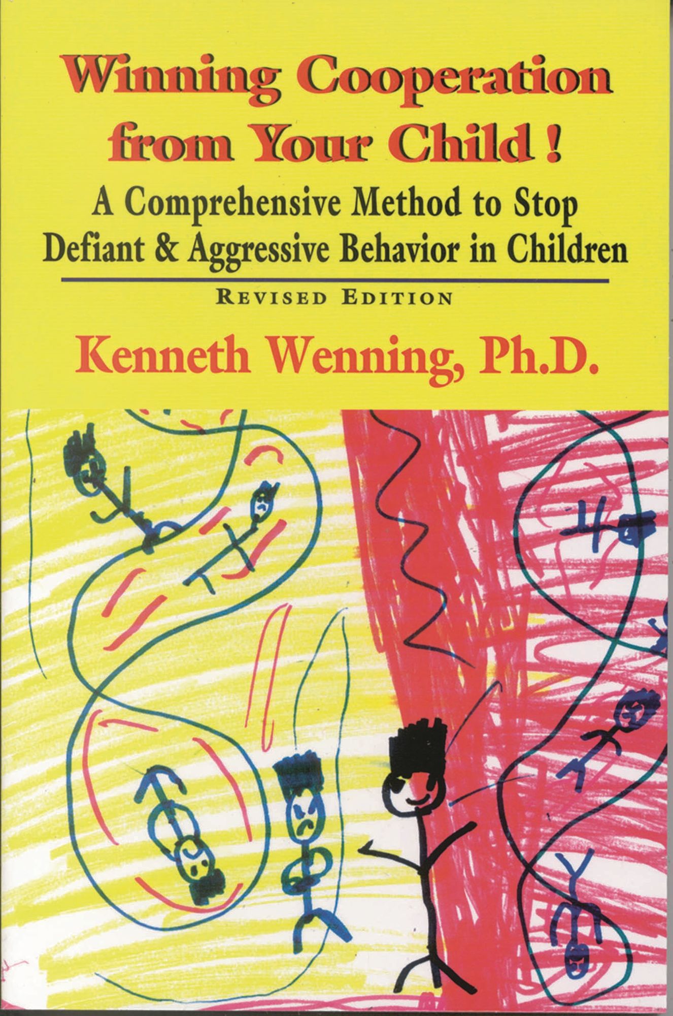 Winning Cooperation from Your Child!: A Comprehensive Method to Stop Defiant and Aggressive Behavior in Children