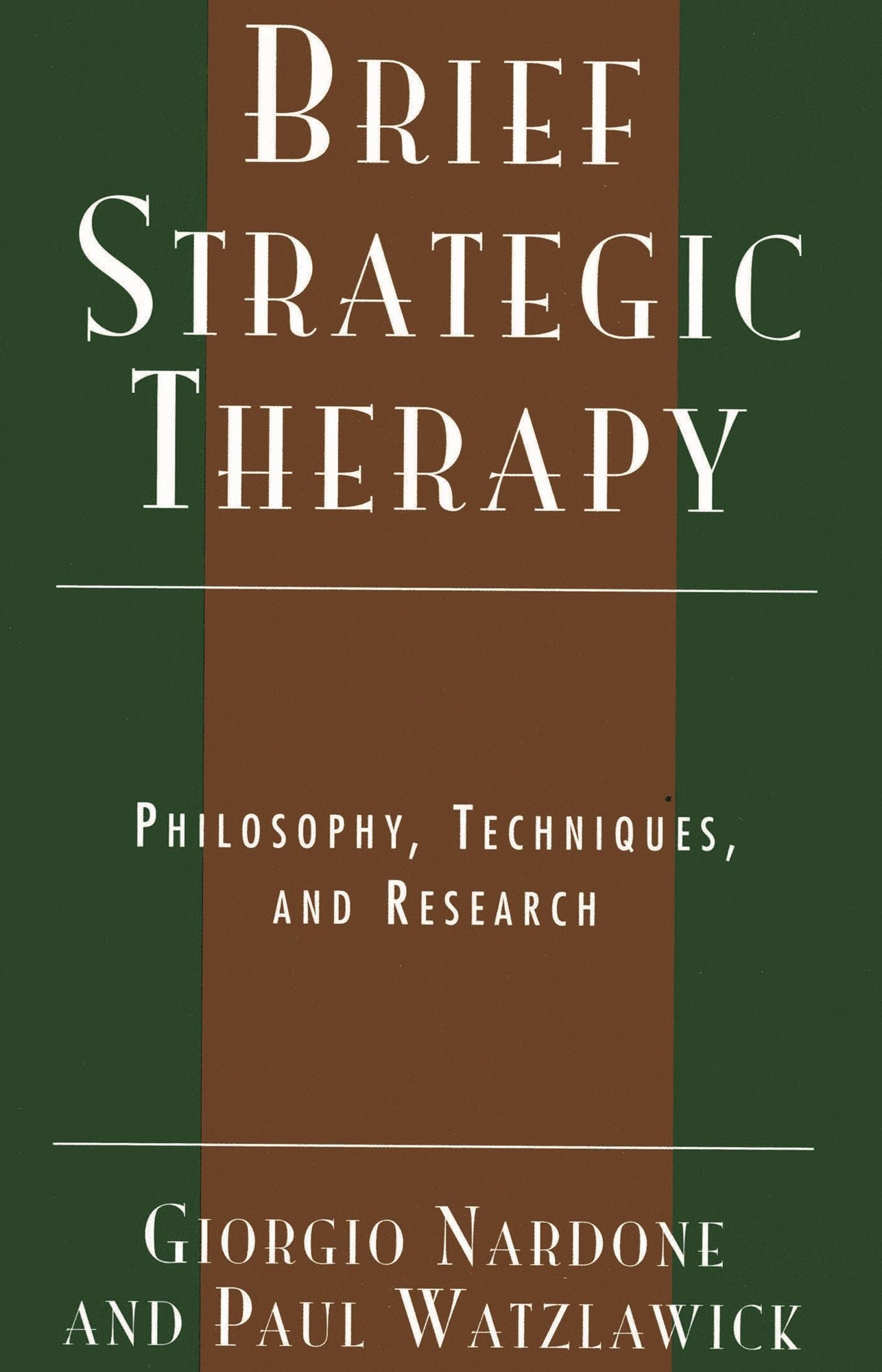 Brief Strategic Therapy: Philosophy, Techniques, and Research