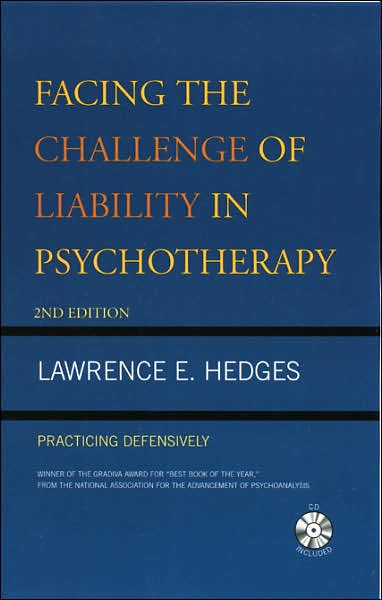 Facing the Challenge of Liability in Psychotherapy: Practicing Defensively