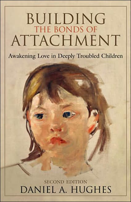 Building the Bonds of Attachment: Awakening Love in Deeply Troubled Children
