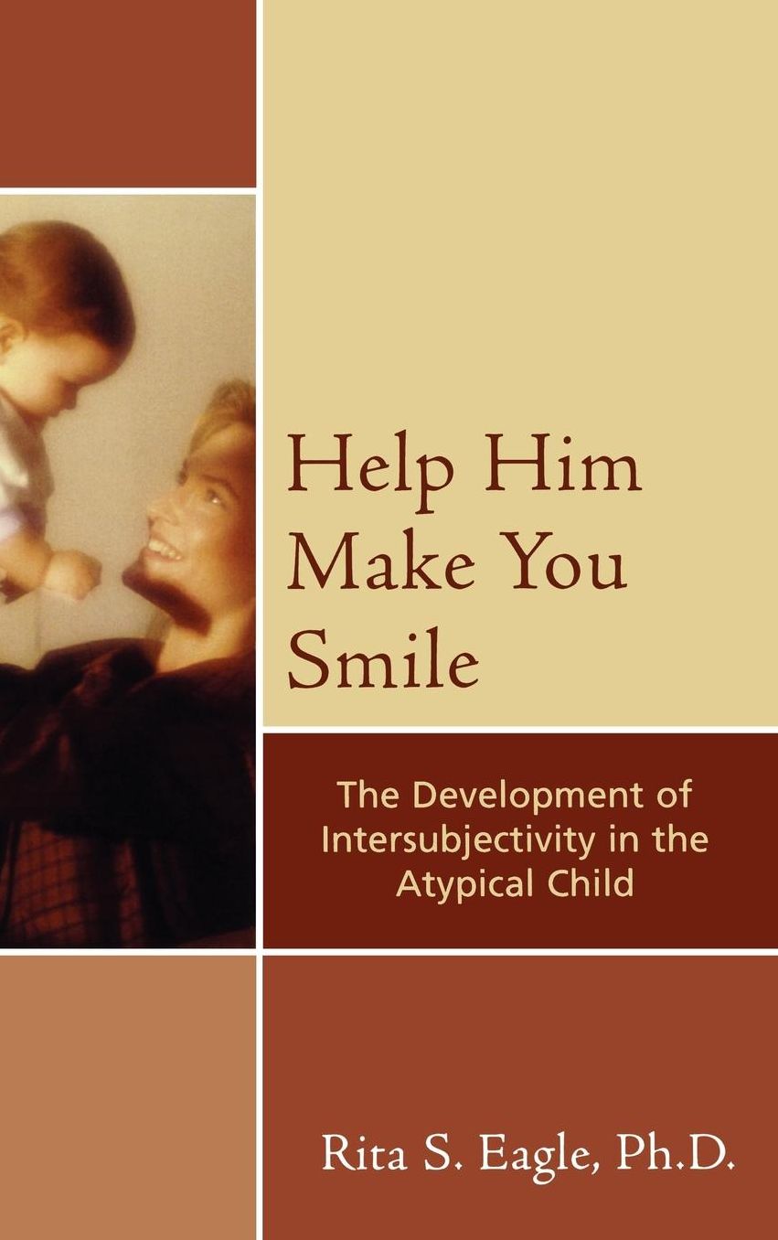 Help Him Make You Smile: The Development of Intersubjectivity in the Atypical Child