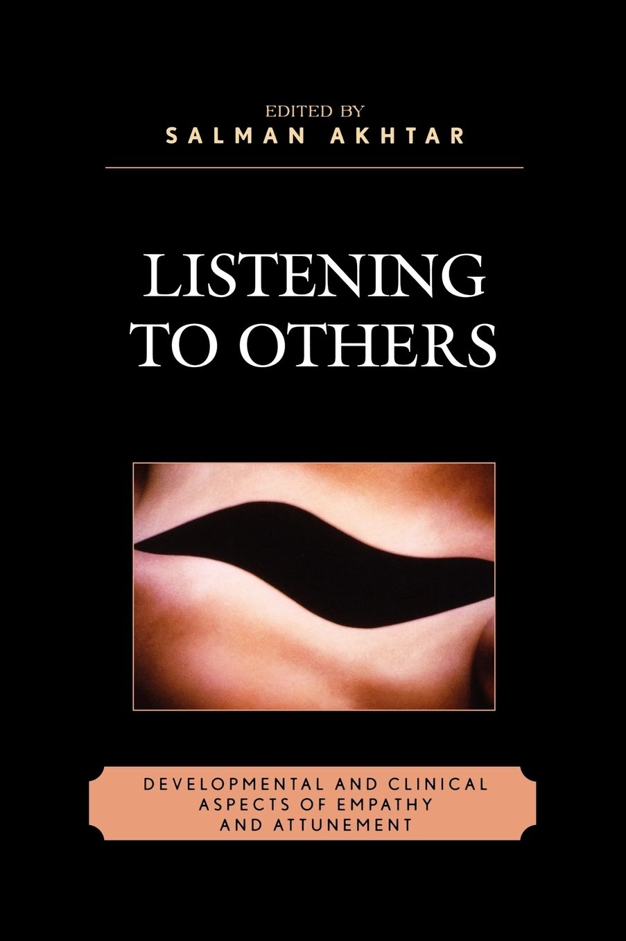 Listening to Others: Developmental and Clinical Aspects of Empathy and Attunement