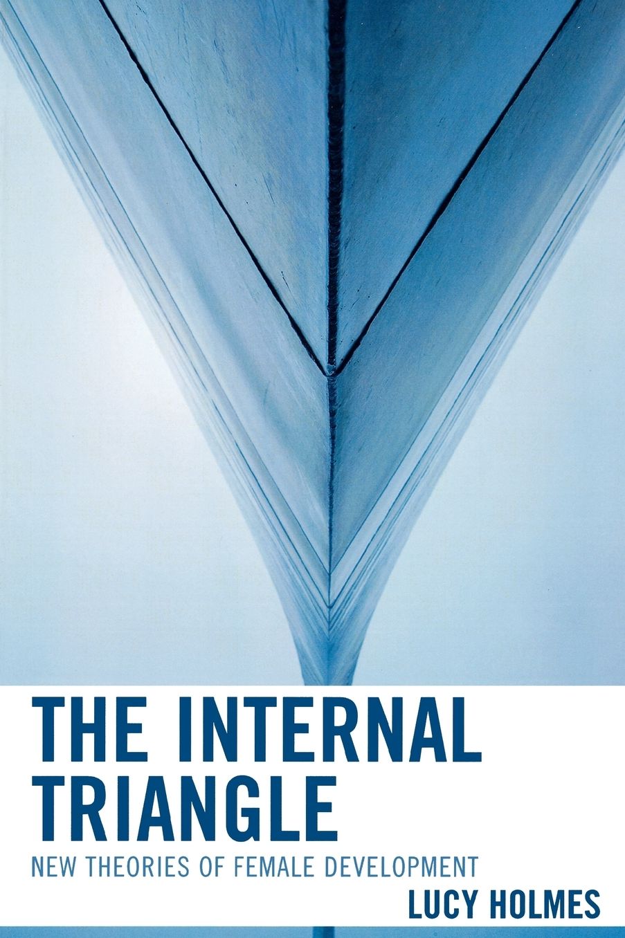 The Internal Triangle: New Theories of Female Development