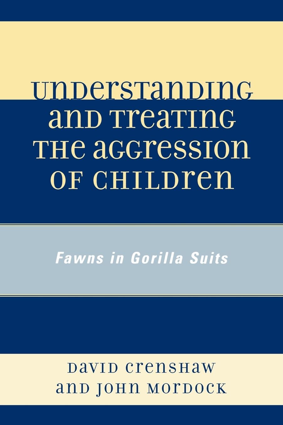 Understanding and Treating the Aggression of Children: Fawns in Gorilla Suits