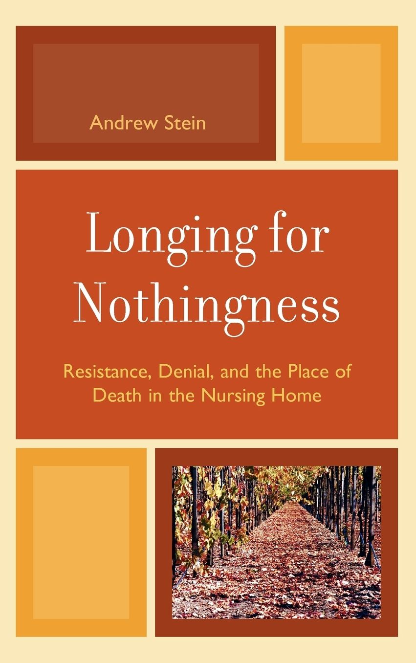 Longing for Nothingness: Resistance, Denial, and the Place of Death in the Nursing Home