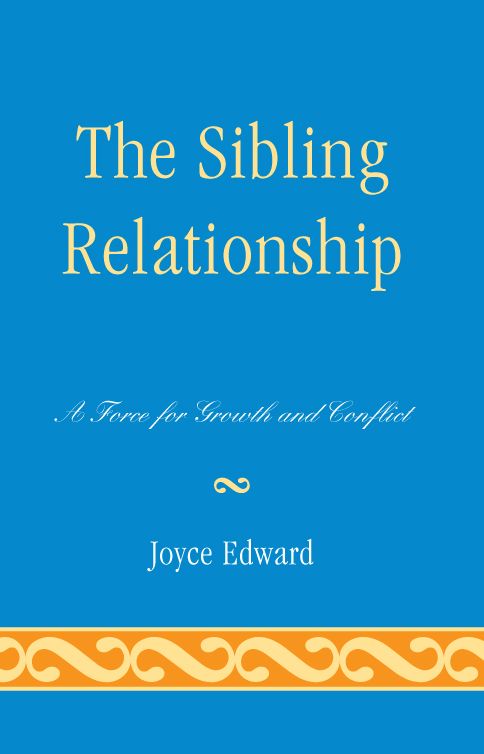 The Sibling Relationship: A Force for Growth and Conflict