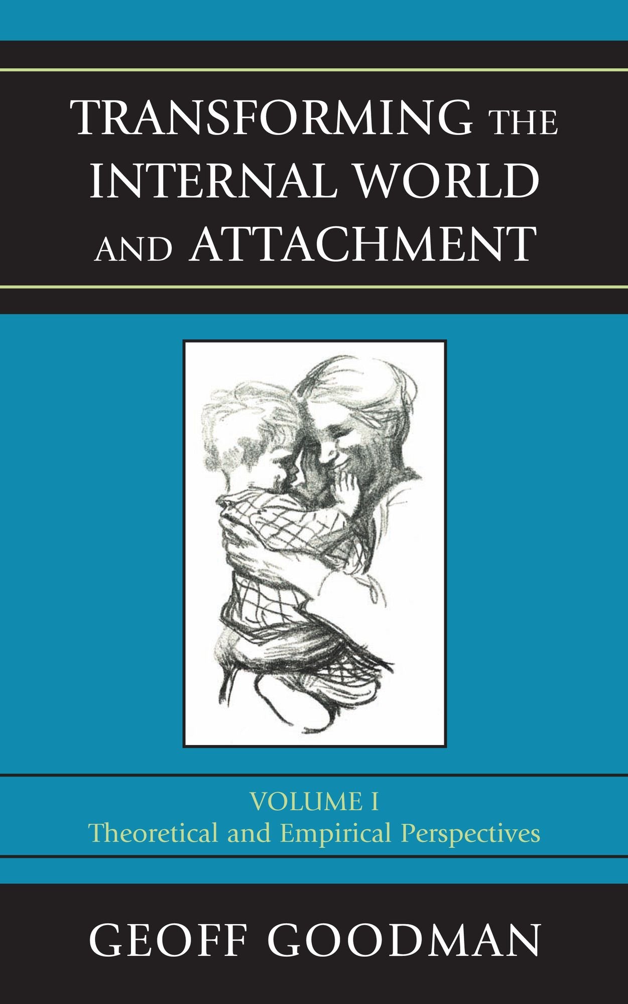 Transforming the Internal World and Attachment: Theoretical and Empirical Perspectives