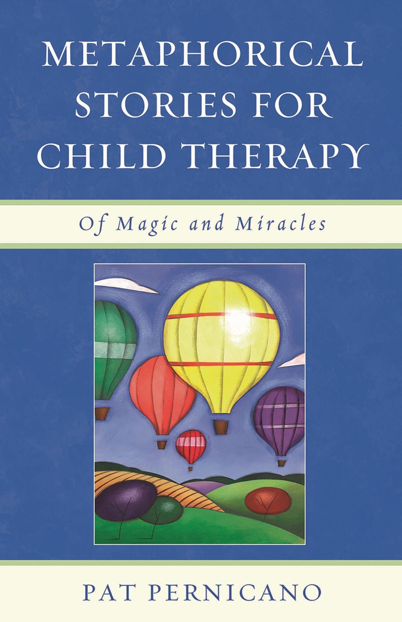 Metaphorical Stories for Child Therapy: Of Magic and Miracles