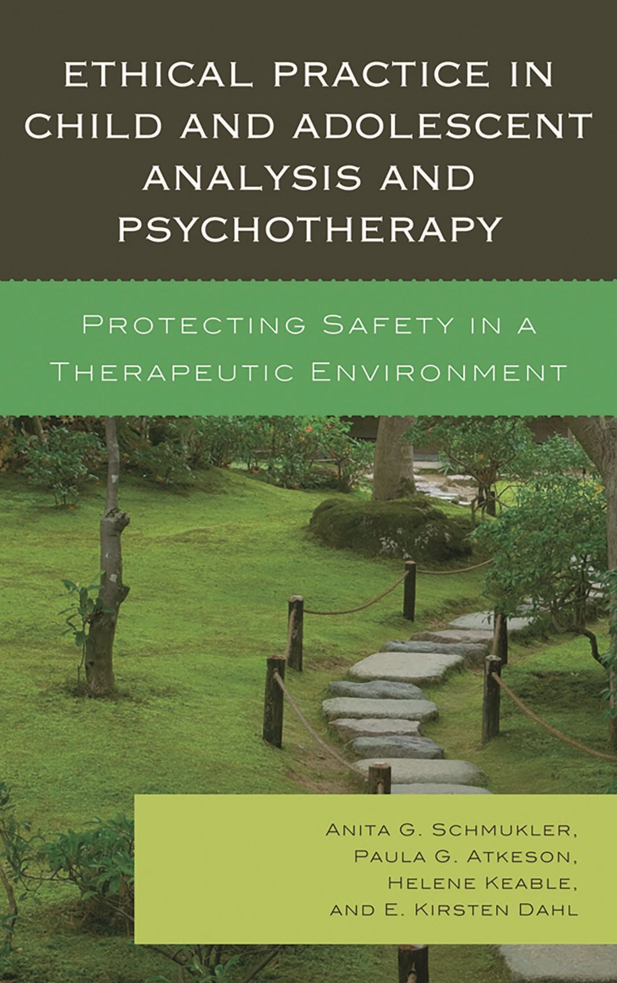 Ethical Practice in Child and Adolescent Analysis and Psychotherapy: Protecting Safety in a Therapeutic Environment